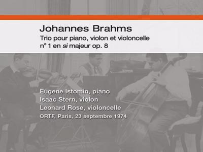 Istomin-Stern-Rose Trio: Brahms: Trio for piano, violin, and cello, no. 1, op. 8