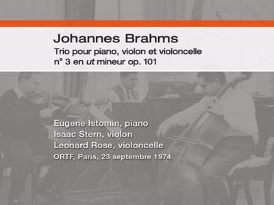 Istomin-Stern-Rose Trio: Brahms: Trio for piano, violin, and cello, no. 3, op. 101